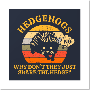 Hedgehogs - Why Don't They Just Share the Hedge? Posters and Art